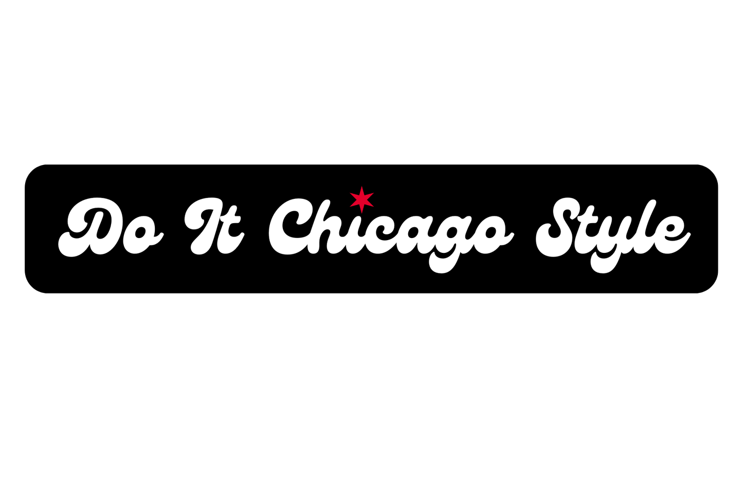"Do It Chicago Style" Sticker (Black)